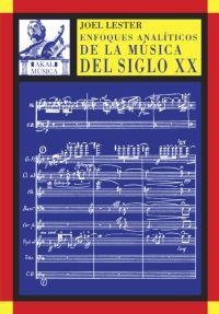 ENFOQUES ANALITICOS DE LA MUSICA DEL SIGLO XX | 9788446016922 | LESTER, JOEL | Llibreria La Gralla | Librería online de Granollers