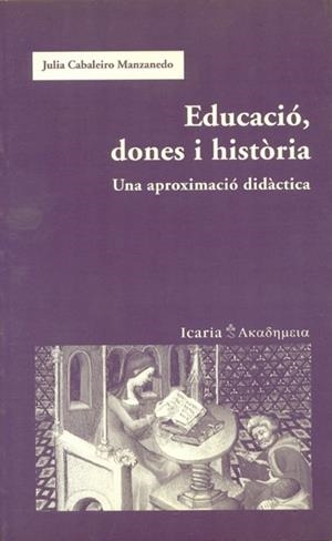 EDUCACIO DONES I HISTORIA. UNA APROXIMACIO DIDACTICA | 9788474268249 | CABALEIRO MANZANEDO, JULIA | Llibreria La Gralla | Llibreria online de Granollers