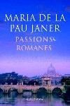 PASSIONS ROMANES | 9788466406918 | JANER, MARIA DE LA PAU | Llibreria La Gralla | Llibreria online de Granollers