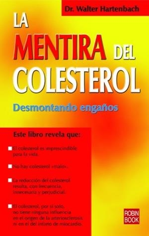 MENTIRA DEL COLESTEROL, LA. DESMONTANDO ENGAÑOS | 9788479278014 | HARTENBACH, DR. WALTER | Llibreria La Gralla | Llibreria online de Granollers