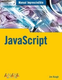 JAVASCRIPT (MANUAL IMPRESCINDIBLE) | 9788441519596 | KEOGH, JIM | Llibreria La Gralla | Librería online de Granollers