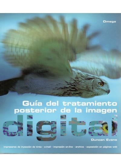 GUIA DEL TRATAMIENTO POSTERIOR DE LA IMAGEN DIGITAL | 9788428212380 | EVANS, DUNCAN | Llibreria La Gralla | Librería online de Granollers
