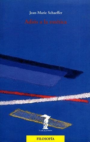 ADIOS A LA ESTETICA | 9788477746744 | SCHAEFFER, JEAN-MARIE | Llibreria La Gralla | Librería online de Granollers