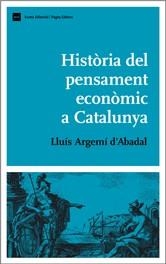 HISTORIA DEL PENSAMENT ECONOMIC A CATALUNYA | 9788497661409 | ARGEMI D'ABADAL, LLUIS | Llibreria La Gralla | Llibreria online de Granollers