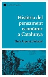 HISTORIA DEL PENSAMENT ECONOMIC A CATALUNYA | 9788497661409 | ARGEMI D'ABADAL, LLUIS | Llibreria La Gralla | Llibreria online de Granollers