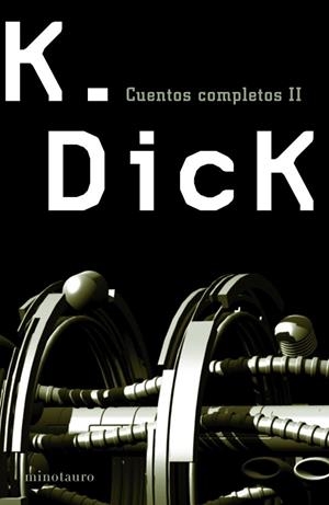 CUENTOS COMPLETOS II (PHILIP K. DICK) | 9788445075807 | DICK, PHILIP K. | Llibreria La Gralla | Llibreria online de Granollers
