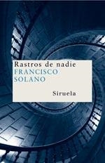 RASTROS DE NADIE | 9788478449842 | SOLANO, FRANCISCO | Llibreria La Gralla | Librería online de Granollers