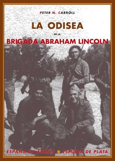 ODISEA DE LA BRIGADA ABRAHAM LINCOLN, LA | 9788496133624 | CARROLL, PETER N. | Llibreria La Gralla | Librería online de Granollers
