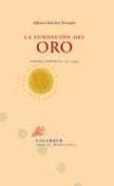 FUNDACION DEL ORO, LA. POESIA COMPLETA 1971-1994 | 9788496049826 | SANCHEZ FERRAJON, ALFONSO | Llibreria La Gralla | Llibreria online de Granollers