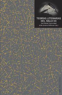 TEORIAS LITERARIAS DEL SIGLO XX | 9788446011002 | CUESTA ABAD, JOSE MANUEL / JIMENEZ HEFFERNAN, JULI | Llibreria La Gralla | Librería online de Granollers