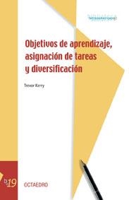 OBJETIVOS DE APRENDIZAJE ASIGNACION DE TAREAS Y DIVERSIFICAC | 9788480637725 | KERRY, TREVOR | Llibreria La Gralla | Librería online de Granollers