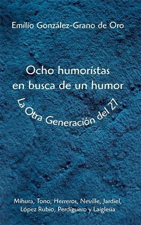 OCHO HUMORISTAS EN BUSCA DE UN HUMOR. LA OTRA GENERACION DEL | 9788486547790 | GONZALEZ GRANO DE ORO, EMILIO | Llibreria La Gralla | Librería online de Granollers