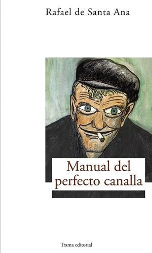 MANUAL DEL PERFECTO CANALLA | 9788489239579 | SANTA ANA, RAFAEL DE | Llibreria La Gralla | Librería online de Granollers