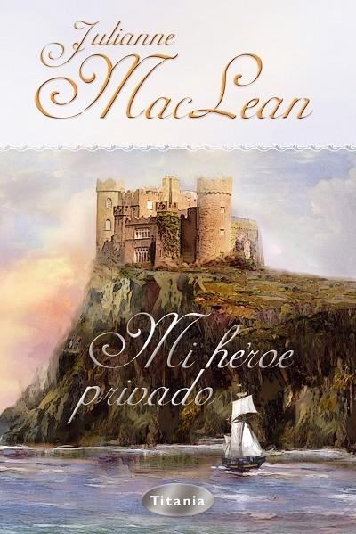 MI HEROE PRIVADO | 9788495752826 | MACLEAN, JULIANNE | Llibreria La Gralla | Llibreria online de Granollers