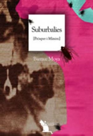 SUBURBALIES : PROSPER I MAXIM | 9788496349094 | MOYA, BIENVE | Llibreria La Gralla | Librería online de Granollers