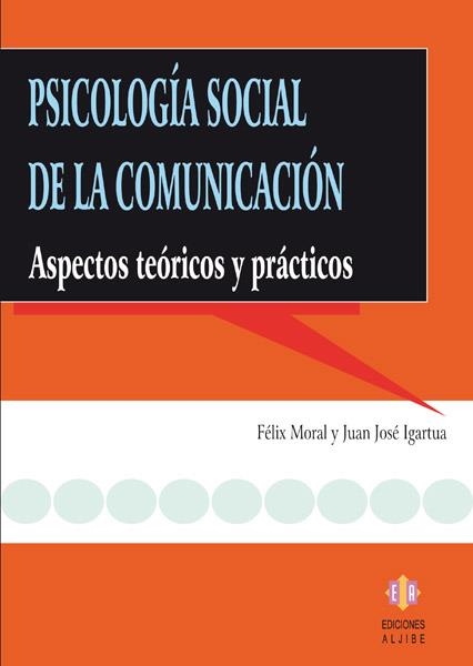 PSICOLOGIA SOCIAL DE LA COMUNICACION | 9788497002974 | MORAL, FELIX / IGARTUA, JUAN JOSE | Llibreria La Gralla | Librería online de Granollers