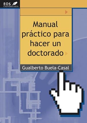 MANUAL PRACTICO PARA HACER UN DOCTORADO | 9788497271530 | BUELA-CASAL, GUALBERTO | Llibreria La Gralla | Librería online de Granollers