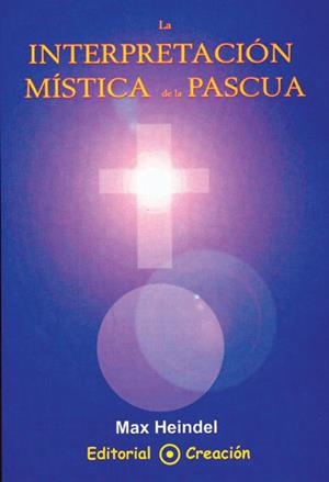 INTERPRETACION MISTICA DE LA PASCUA, LA | 9788495919083 | HAINDEL, MAX | Llibreria La Gralla | Llibreria online de Granollers