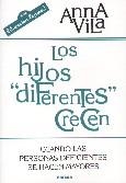 HIJOS DIFERENTES CRECEN, LOS. CUANDO LAS PERSONAS DEFICIENTE | 9788427714939 | VILA, ANNA | Llibreria La Gralla | Librería online de Granollers