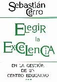 ELEGIR LA EXCELENCIA EN LA GESTION DE UN CENTRO EDUCATIVO | 9788427715066 | CERRO GUERRERO, SEBASTIAN | Llibreria La Gralla | Librería online de Granollers