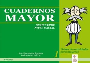 CUADERNOS MAYOR 1 SERIE VERDE NIVEL INICIAL FICHAS DE ACTIV | 9788497271639 | CHAMINADE BAUTISTA, ANA / PEREZ DEL TIO, LETICIA | Llibreria La Gralla | Llibreria online de Granollers