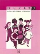 NEXE 2 LLIBRE 3 CATALA BASIC PER A ESTRANGERS | 9788421832097 | VARIOS AUTORES | Llibreria La Gralla | Librería online de Granollers