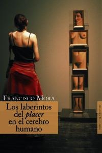 LABERINTOS DEL PLACER EN EL CEREBRO HUMANO, LOS | 9788420647487 | MORA, FRANCISCO | Llibreria La Gralla | Llibreria online de Granollers