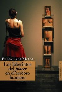 LABERINTOS DEL PLACER EN EL CEREBRO HUMANO, LOS | 9788420647487 | MORA, FRANCISCO | Llibreria La Gralla | Librería online de Granollers