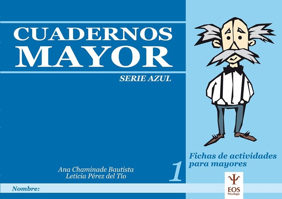 CUADERNOS MAYOR 1 SERIE AZUL FICHAS DE ACTIVIDADES PARA MAYO | 9788497271622 | CHAMINADE BAUTISTA, ANA / PEREZ DEL TIO, LETICIA | Llibreria La Gralla | Librería online de Granollers
