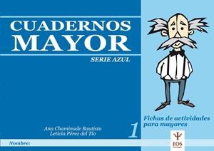 CUADERNOS MAYOR 1 SERIE AZUL FICHAS DE ACTIVIDADES PARA MAYO | 9788497271622 | CHAMINADE BAUTISTA, ANA / PEREZ DEL TIO, LETICIA | Llibreria La Gralla | Llibreria online de Granollers