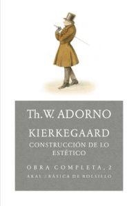 KIERKEGAARD. CONSTRUCCION DE LO ESTETICO | 9788446016786 | ADORNO, THEODOR W. | Llibreria La Gralla | Llibreria online de Granollers