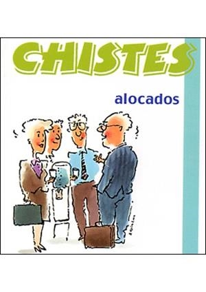 CHISTES ALOCADOS | 9788496194816 | Llibreria La Gralla | Llibreria online de Granollers