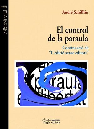 CONTROL DE LA PARAULA, EL | 9788497793445 | SCHIFFRIN, ANDRE | Llibreria La Gralla | Llibreria online de Granollers