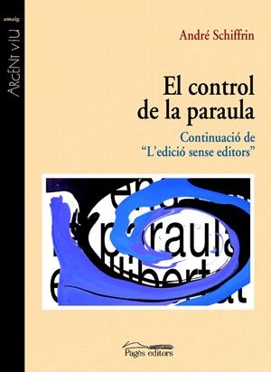 CONTROL DE LA PARAULA, EL | 9788497793445 | SCHIFFRIN, ANDRE | Llibreria La Gralla | Librería online de Granollers