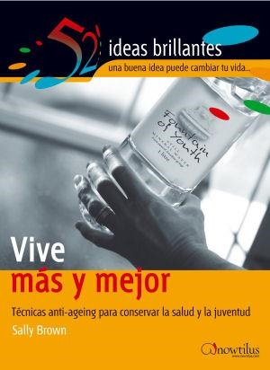 VIVE MAS Y MEJOR (52 IDEAS BRILLANTES) | 9788497631938 | BROWN, SALLY | Llibreria La Gralla | Librería online de Granollers