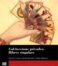 COL.LECCIONS PRIVADES LLIBRES SINGULARS | 9788478451609 | QUINEY, AITOR / ESTRUGA, JORDI (ED.) | Llibreria La Gralla | Librería online de Granollers
