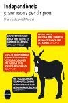 INDEPENDENCIA. GRANS RAONS PER DIR PROU | 9788496499393 | MAYORAL, JORDI (TRIA) | Llibreria La Gralla | Librería online de Granollers