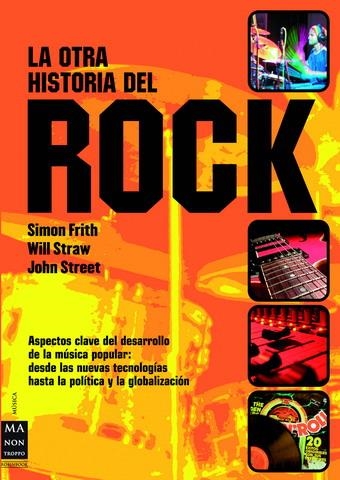 OTRA HISTORIA DEL ROCK, LA | 9788496222526 | FRITH, SIMON / STRAW, WILL / STREET, JOHN | Llibreria La Gralla | Llibreria online de Granollers