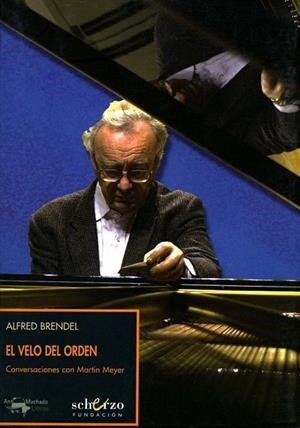 VELO DEL ORDEN, EL. CONVERSACIONES CON MARTIN MEYER | 9788477744405 | BRENDEL, ALFRED | Llibreria La Gralla | Librería online de Granollers