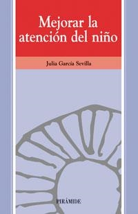 MEJORAR LA ATENCION DEL NIÑO | 9788436820102 | GARCIA SEVILLA, JULIA | Llibreria La Gralla | Librería online de Granollers