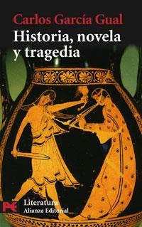 HISTORIA NOVELA Y TRAGEDIA (L 5997) | 9788420660080 | GARCIA GUAL, CARLOS | Llibreria La Gralla | Librería online de Granollers