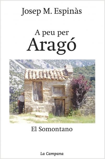 A PEU PER ARAGO. EL SOMONTANO | 9788495616760 | ESPINAS, JOSEP M. | Llibreria La Gralla | Llibreria online de Granollers