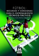 FUTBOL RECURSOS Y CONSIGNAS PARA EL ENTRENAMIENTO TECNICO-TA | 9788480198615 | MOLINA CABALLERO, FRANCISCO JAVIER | Llibreria La Gralla | Librería online de Granollers