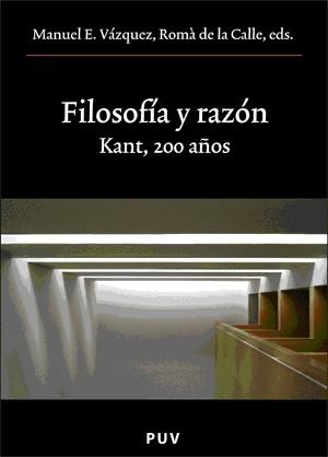 FILOSOFIA Y RAZON. KANT 200 AÑOS | 9788437063263 | VAZQUEZ, MANUEL E. / DE LA CALLE, ROMA (EDS.) | Llibreria La Gralla | Librería online de Granollers