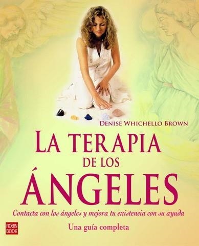 TERAPIA DE LOS ANGELES, LA | 9788479278045 | WHICHELLO BROWN, DENISE | Llibreria La Gralla | Llibreria online de Granollers