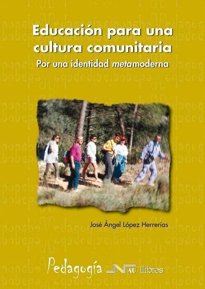 EDUCACION PARA UNA CULTURA COMUNITARIA | 9788476427163 | LOPEZ HERRERIAS, JOSE ANGEL | Llibreria La Gralla | Llibreria online de Granollers