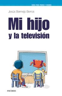 MI HIJO Y LA TELEVISION | 9788436820188 | BERMEJO BERROS, JESUS | Llibreria La Gralla | Librería online de Granollers