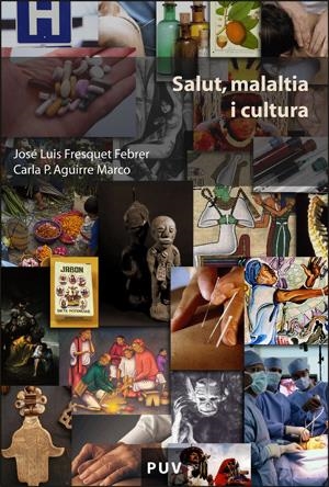SALUT MALALTIA I CULTURA | 9788437063287 | FRESQUET FEBRER, JOSE LUIS / AGUIRRE MARCO, CARLA | Llibreria La Gralla | Librería online de Granollers