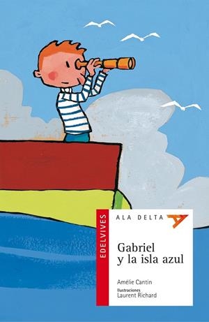 GABRIEL Y LA ISLA AZUL (ALA DELTA ROJA 40) | 9788426359339 | CANTIN, AMELIE | Llibreria La Gralla | Librería online de Granollers