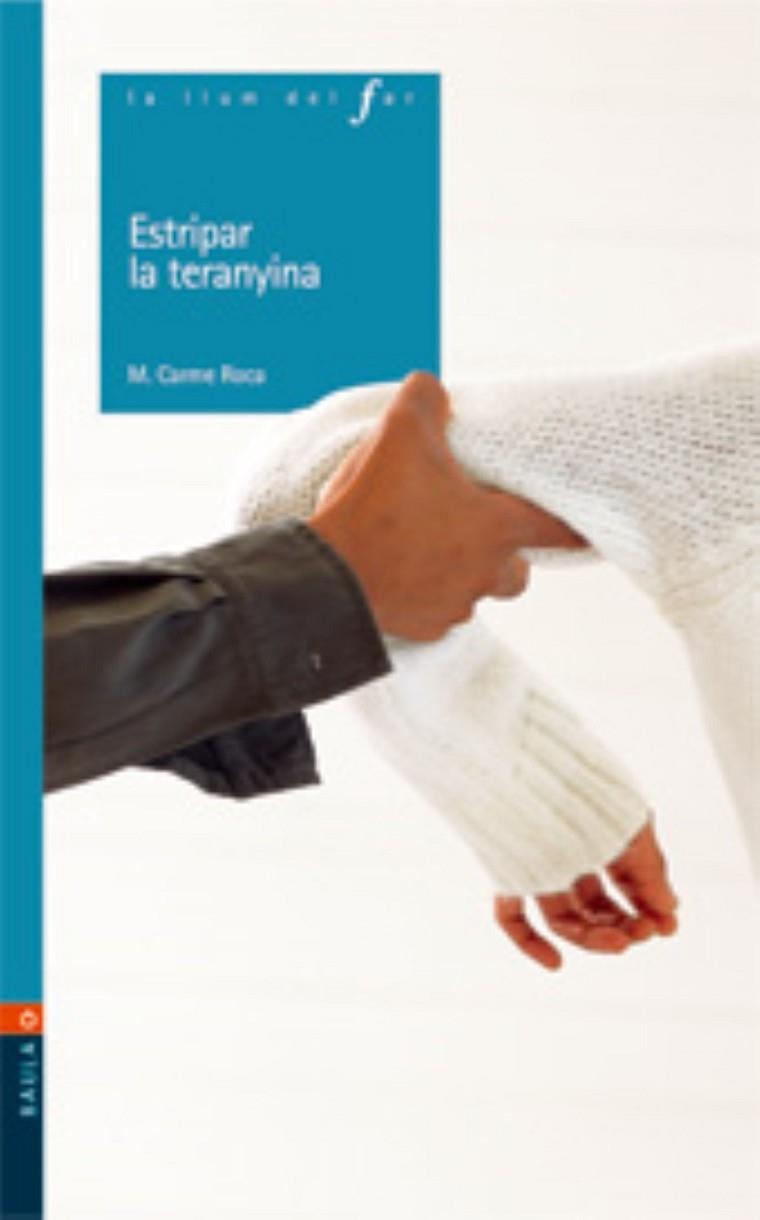 ESTRIPAR LA TERANYINA (LLUM DEL FAR 50) | 9788447914319 | ROCA, M. CARME | Llibreria La Gralla | Librería online de Granollers